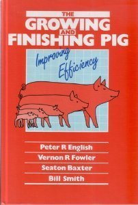 Beispielbild fr The Growing and Finishing Pig: Improving Efficiency zum Verkauf von AwesomeBooks