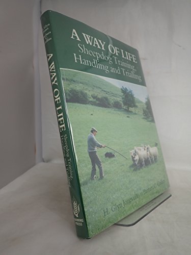 Beispielbild fr A Way of Life: Sheepdog Training, Handling and Trialling zum Verkauf von Books Unplugged