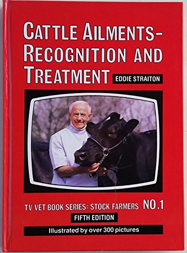 Beispielbild fr Cattle Ailments: Recognition and Treatment (TV Vet book series) zum Verkauf von AwesomeBooks