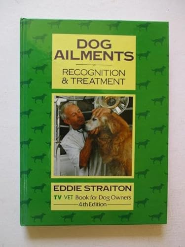 Imagen de archivo de Dog Ailments: Recognition and Treatment/TV Vet Dog Book a la venta por HPB Inc.