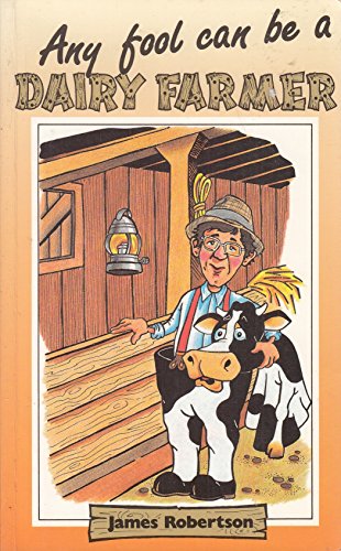 Imagen de archivo de Any Fool Can be a Dairy Farmer a la venta por AwesomeBooks