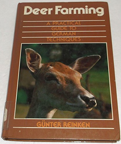 Stock image for Deer Farming: A Practical Guide to German Techniques for sale by HPB-Red