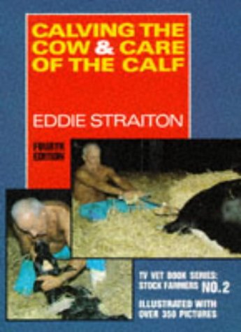 Imagen de archivo de Calving the Cow and Care of the Calf TV Vet Book Series: Stock Farmers No. 2 (4th Edition) a la venta por SecondSale