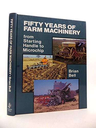 Beispielbild fr Fifty Years of Farm Machinery zum Verkauf von Better World Books