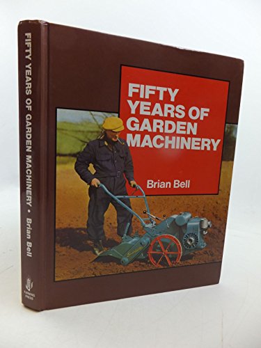 Stock image for Fifty Years of Garden Machinery for sale by Sarah Zaluckyj