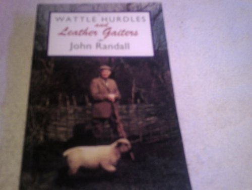 Wattle Hurdles & Leather Gaiters (9780852363065) by Randall, John