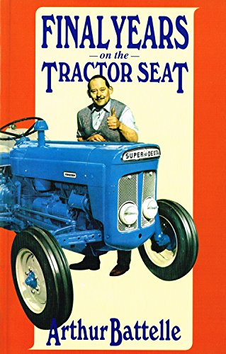 Beispielbild fr Final Years on the Tractor Seat (Tractor Seat Trilogy) zum Verkauf von WorldofBooks