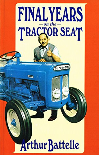Stock image for Final Years on the Tractor Seat (Tractor Seat Trilogy) for sale by WorldofBooks