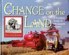 Stock image for Change on the Land: Hundred Years of Mechanised Farming for sale by WorldofBooks
