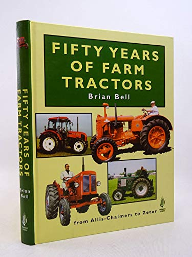 Fifty Years of Farm Tractors by Brian Bell (1999-06-03) (9780852365250) by Bell, Brian