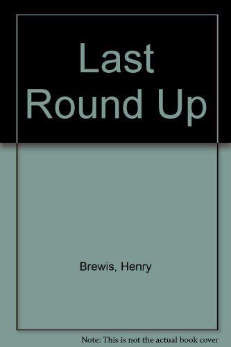 Stock image for Last Round Up for sale by WorldofBooks