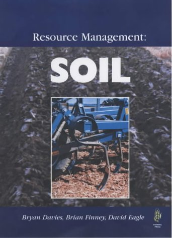 Resource Management: Soil (9780852365595) by Davies, D. B.; Eagle, D. J.; Finney, J. B.