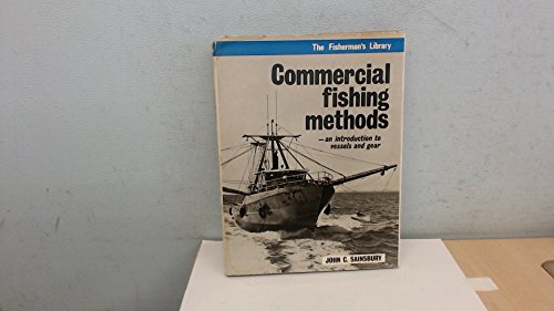 Imagen de archivo de Commercial fishing methods: An introduction to vessels and gears (The Fisherman*s library) a la venta por dsmbooks