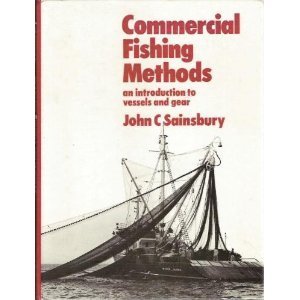 Stock image for Commercial Fishing Methods: An Introduction to Vessels and Gear for sale by M RICHARDSON RARE BOOKS (PBFA Member)