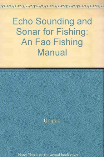 Imagen de archivo de Echo Sounding and Sonar for Fishing (FAO fishing manuals / Food and Agriculture Organization) a la venta por Cotswold Rare Books