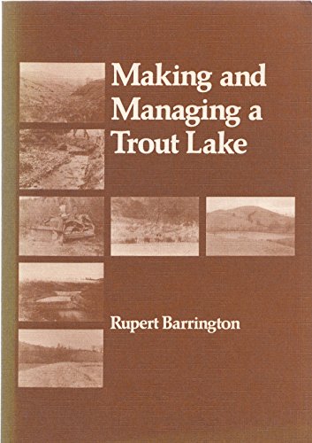 Stock image for MAKING AND MANAGING A TROUT LAKE. By Rupert Barrington. for sale by Coch-y-Bonddu Books Ltd