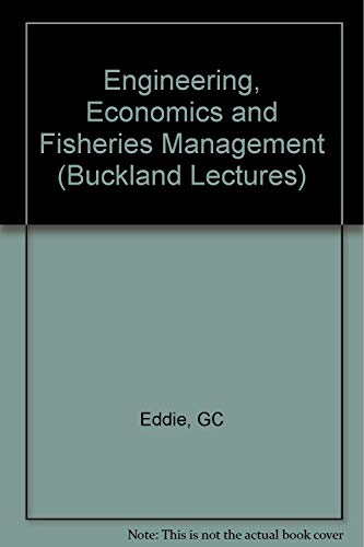 9780852381274: Engineering, Economics and Fisheries Management (Buckland Lectures)