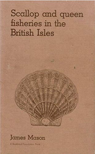 Scallop and Queen Fisheries in the British Isles (9780852381281) by Mason, J.