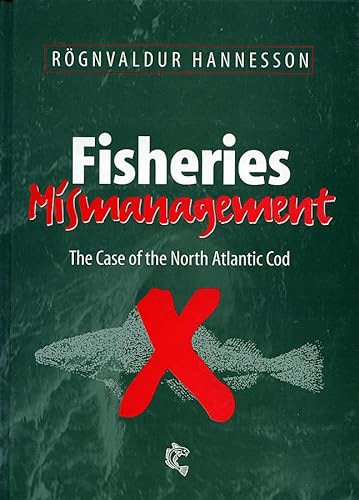 9780852382431: Fisheries Mismanagement: The Case of the North Atlantic Cod
