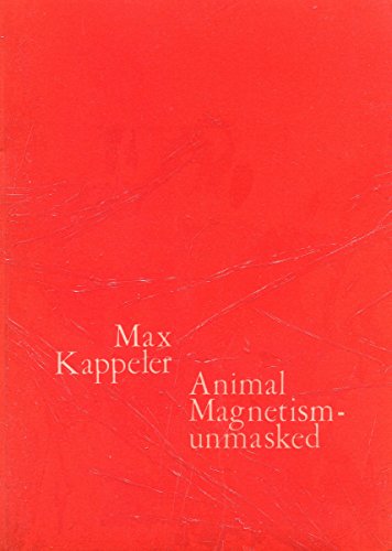 Beispielbild fr ANIMAL MAGNETISM UNMASKED An Analysis of the Chapter "Animal Magnetism Unmasked" in the Textbook of Christian Science "Science and Health with Key to the Scriptures" by Mary Baker Eddy zum Verkauf von The Story Shop