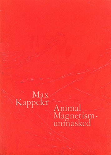 Imagen de archivo de ANIMAL MAGNETISM UNMASKED An Analysis of the Chapter "Animal Magnetism Unmasked" in the Textbook of Christian Science "Science and Health with Key to the Scriptures" by Mary Baker Eddy a la venta por The Story Shop