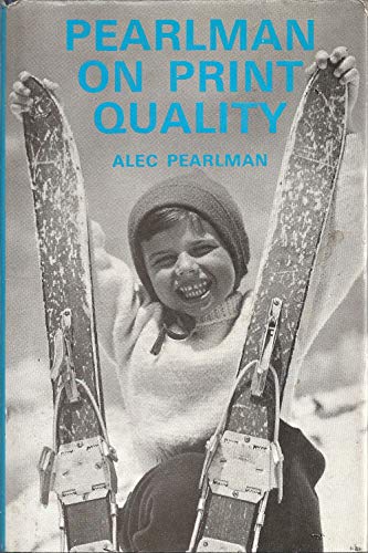 Stock image for Pearlman on Print Quality (A photography classic. Profusely illustrated) for sale by GloryBe Books & Ephemera, LLC