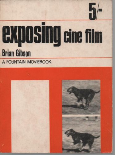 Exposing Cine Film (Moviebooks) (9780852420379) by Brian Gibson