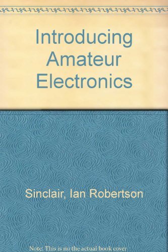 Introducing Amateur Electronics (9780852423943) by Ian Robertson Sinclair