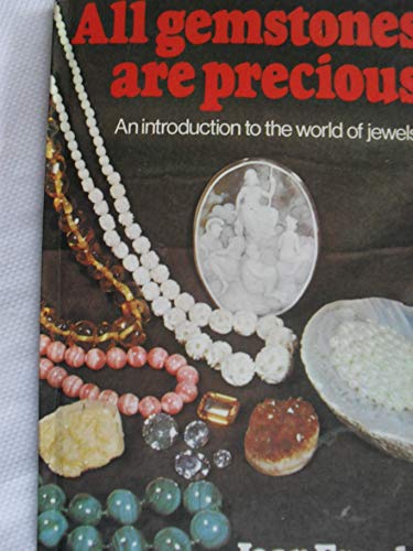 Beispielbild fr All Gemstones Are Precious: An Introduction to the World of Jewels zum Verkauf von Victoria Bookshop