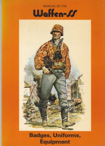 Stock image for Manual of the Waffen-SS: Badges, Uniforms, Equipment for sale by Brogden Books