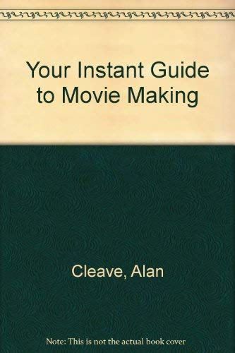 Beispielbild fr Your Instant Guide to Movie Making zum Verkauf von WorldofBooks