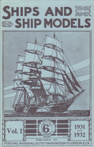 Stock image for Ships and Ship Models: 1931-32 v. 1 for sale by Better World Books