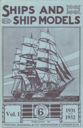 SHIPS AND SHIP MODELS VOLUME I 1931-1932