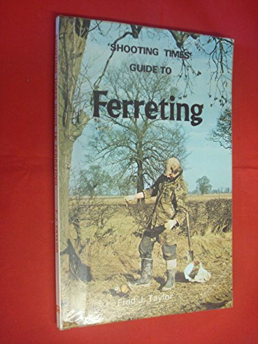 Imagen de archivo de Shooting Times" Guide to Ferreting a la venta por AwesomeBooks