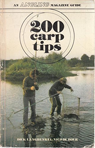 Imagen de archivo de 200 FISHING TIPS: CARP. By Dick Langhenkel and Nico de Boer. An Angling Magazine Guide. a la venta por Coch-y-Bonddu Books Ltd