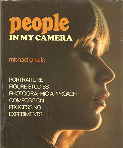 Beispielbild fr People in My Camera : Portraiture, Figure Studies, Photographic Approach, Composition, Processing, Experiments zum Verkauf von Better World Books