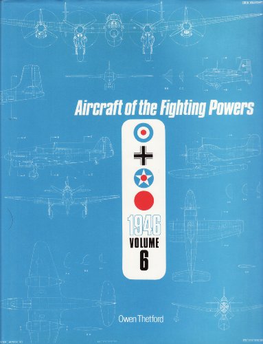 Stock image for Aircraft of the Fighting Powers 1945 Volume VI: v. 6 for sale by WorldofBooks