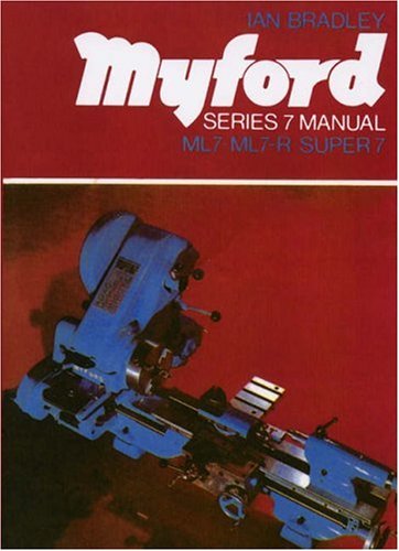 Beispielbild fr Myford Series 7 Lathe Manual: ML7, ML7-R, Super 7 zum Verkauf von AwesomeBooks