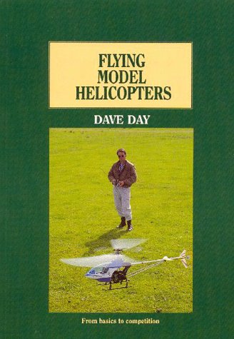 Stock image for Flying Model Helicopters from Basics to Competition for sale by ThriftBooks-Dallas