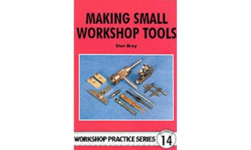 9780852428863: Making Small Workshop Tools: 14 (Workshop Practice)