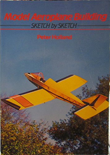 Beispielbild fr Model Aeroplane Building: Sketch by Sketch zum Verkauf von WorldofBooks