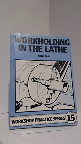 Beispielbild fr Workholding in the Lathe: 15 (Workshop Practice) zum Verkauf von WorldofBooks