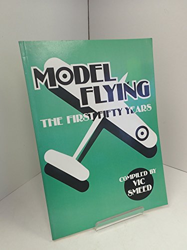 Model Flying The First Fifty Years