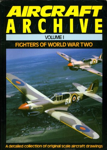 Stock image for Aircraft Archive; A detailed collection of original scale aircraft drawings: Fighters of World War II, Vol. 1 : v. 1 for sale by Goldstone Books