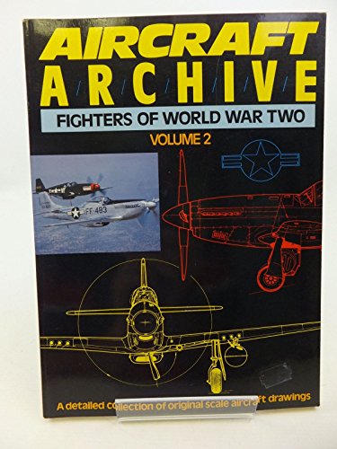 Imagen de archivo de Aircraft Archive; A detailed collection of original scale aircraft drawings: Fighters of World War II, Vol. 2 : v. 2 a la venta por WorldofBooks