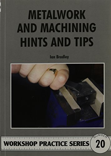 Stock image for Metalwork and Machining Hints and Tips (Workshop Practice) for sale by Revaluation Books