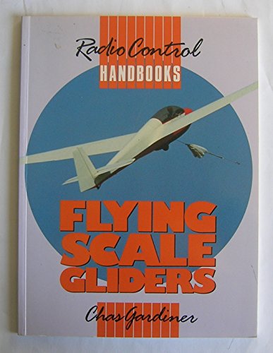 Beispielbild fr Flying Scale Gliders (Radio control handbooks) zum Verkauf von Wonder Book