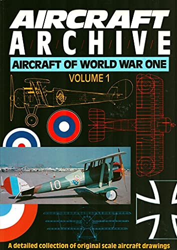 Stock image for Aircraft Archive; A detailed collection of original scale aircraft drawings: Aircraft of World War One, Vol. 1 : v. 1 for sale by AwesomeBooks