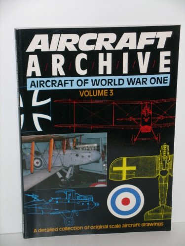 9780852429983: Aircraft Archive; A detailed collection of original scale aircraft drawings: Aircraft of World War One, Vol. 3 : v. 3