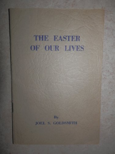 Easter of Our Lives (9780852430255) by Joel S. Goldsmith